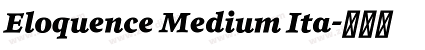 Eloquence Medium Ita字体转换